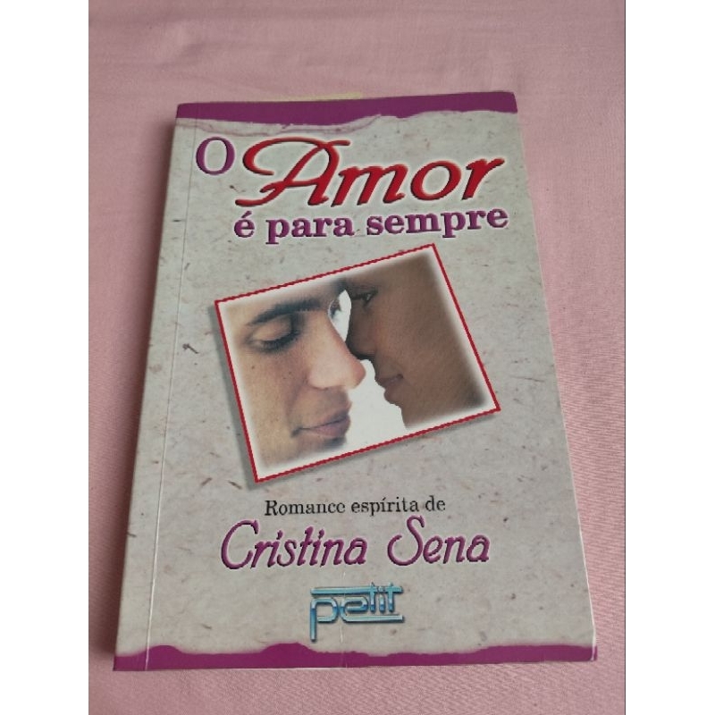 Livro O amor é para sempre Cristina Sena