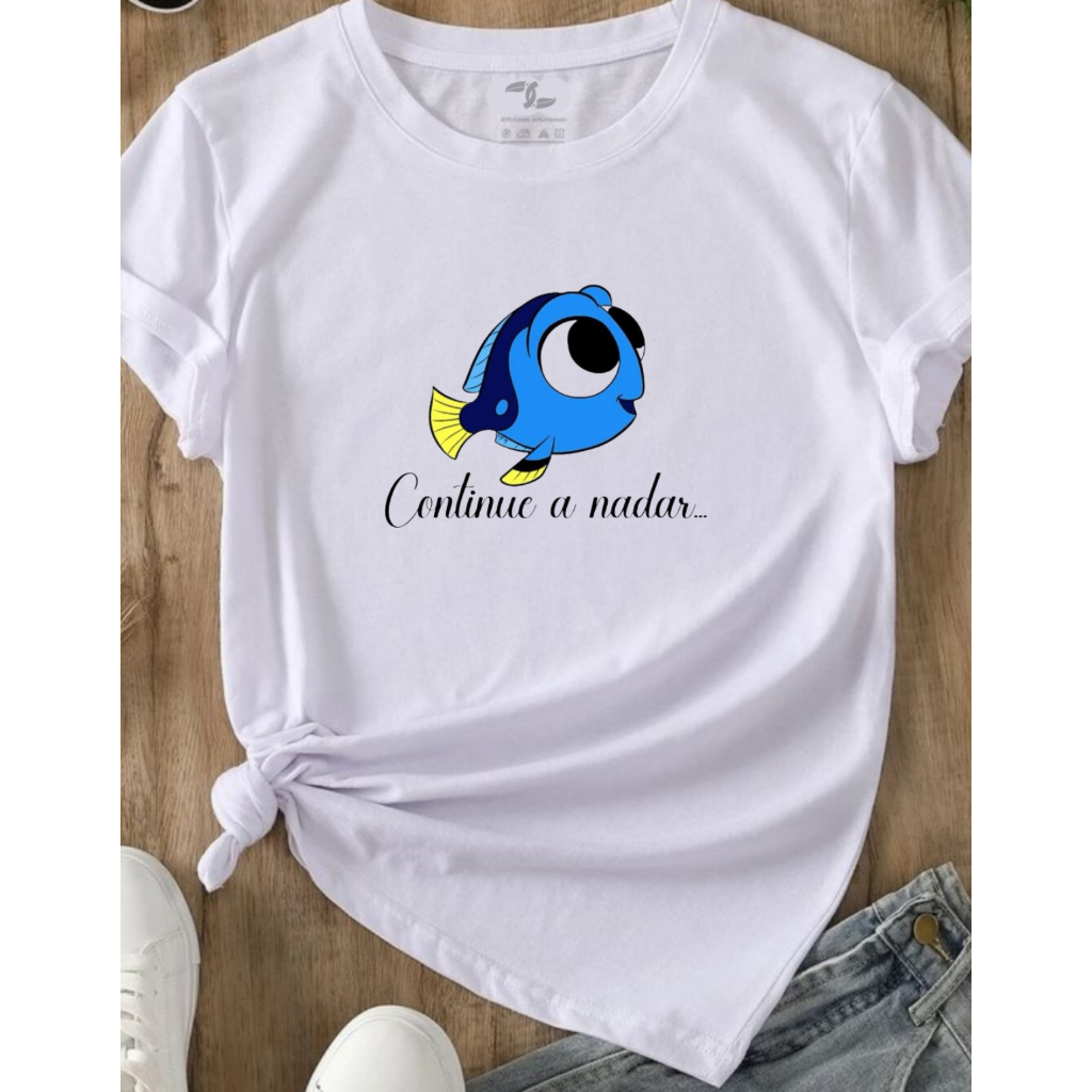 Camiseta Feminina T-Shirt Estampada Personagem Dory do Nemo Continue a nadar... Desenho 100% Algodão Adulto Infantil