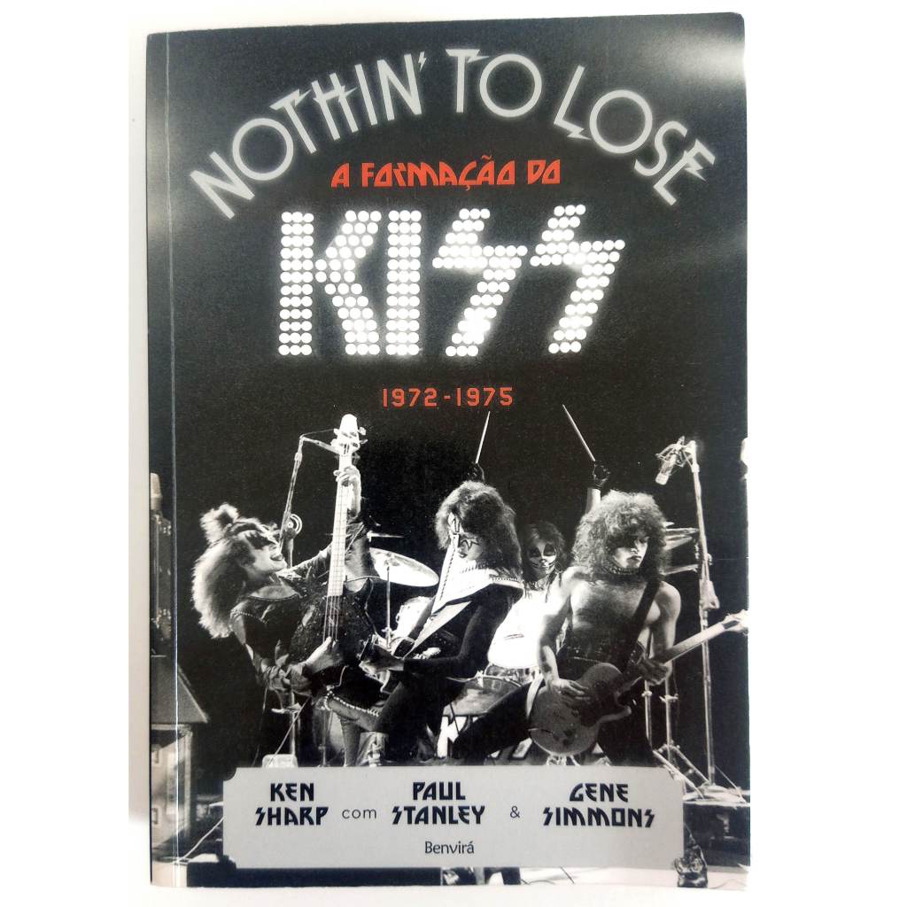 Nothin' to Lose: A Formação do KISS (1972-1975) | O relato dos passos iniciais da banda!