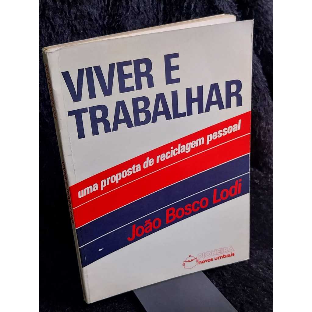 Livro Viver e Trabalhar: Uma proposta de reciclagem pessoal Sebo Livros Usados Livros Antigos 1985