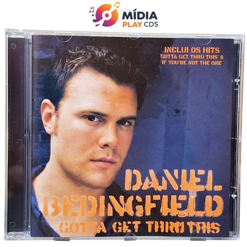CD Daniel Bedingfield Gotta Get Thru This [Original If You're Not The One Never Gonna Leave Your Side James Dean] USADO