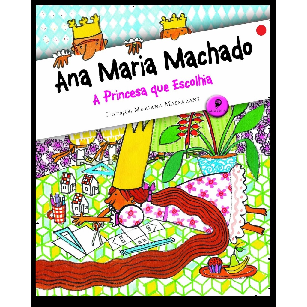 Livro A Princesa Que Escolhia Ana Maria Machado Editora Alfaguara Vermelho