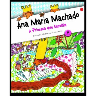 Livro A Princesa Que Escolhia Ana Maria Machado Editora Alfaguara Vermelho