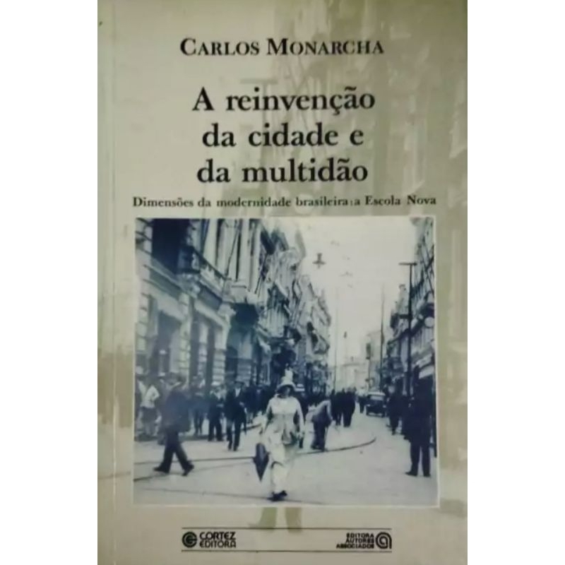 Carlos Monarcha - A reinvenção da cidade e da multidão