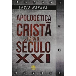 Apologética Cristã para o Século 21 | Louis Markos