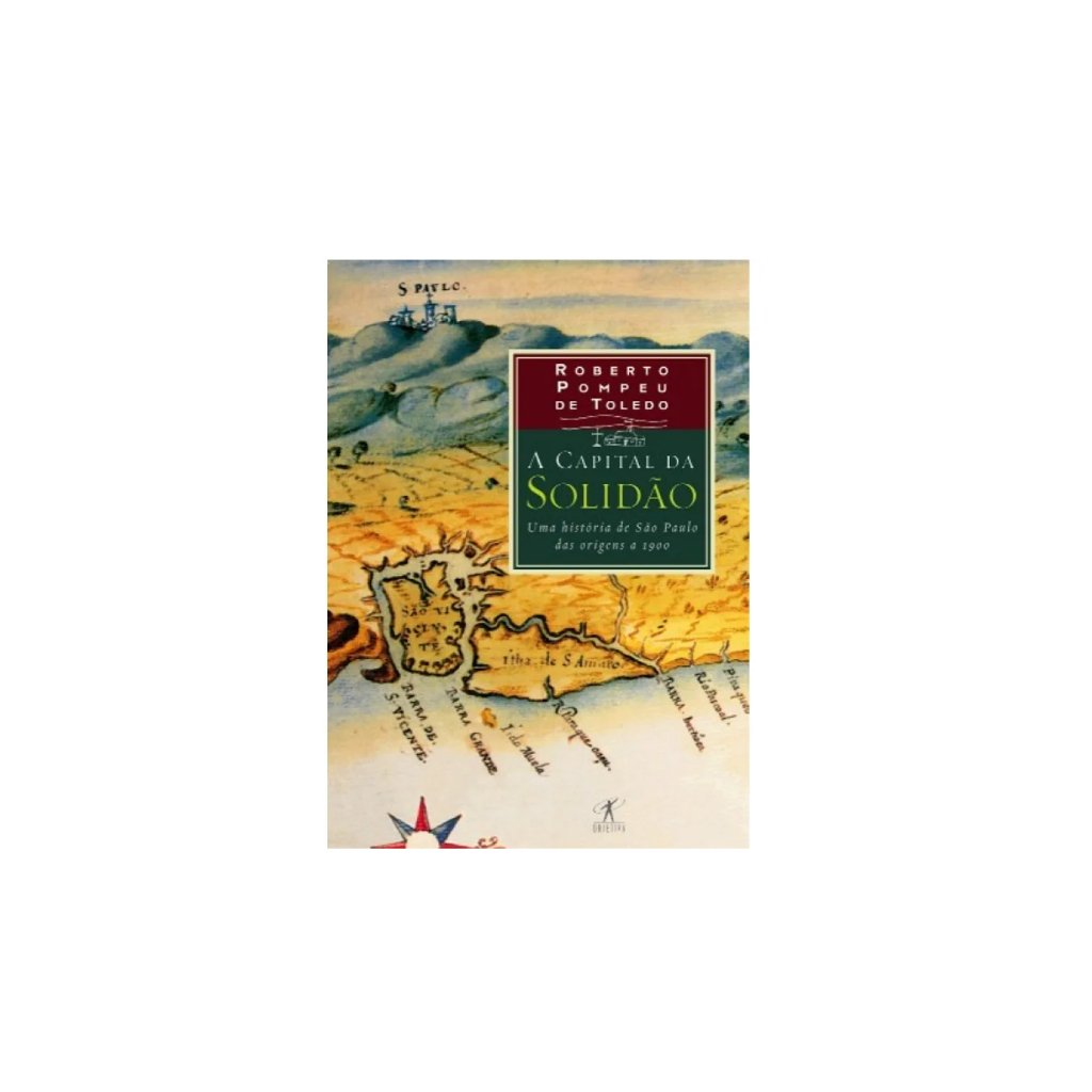 Livro a Capital da Solidão Uma História de São Paulo das Origens a 1900 Usado