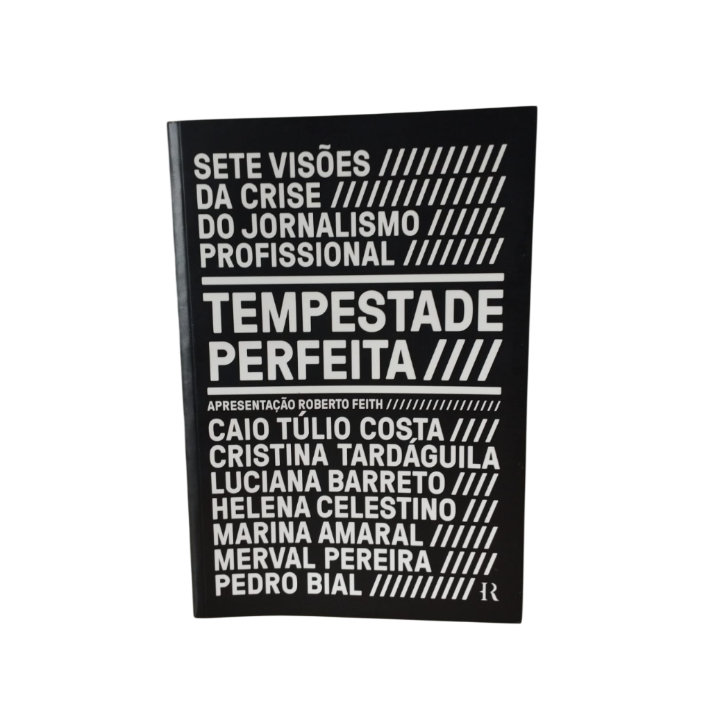 Tempestade Perfeita: Sete Visões da Crise do Jornalismo Profissional - Vários Autores