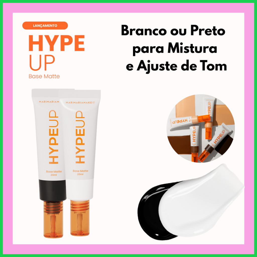 Base Hype Up Mari Maria | Branco ou Preto para Mistura e Ajuste de Tom