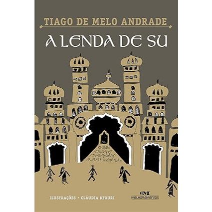 Livro A Lenda de Su - Autor: Tiago de Melo Andrade - Capa comum – 30 julho 2013
