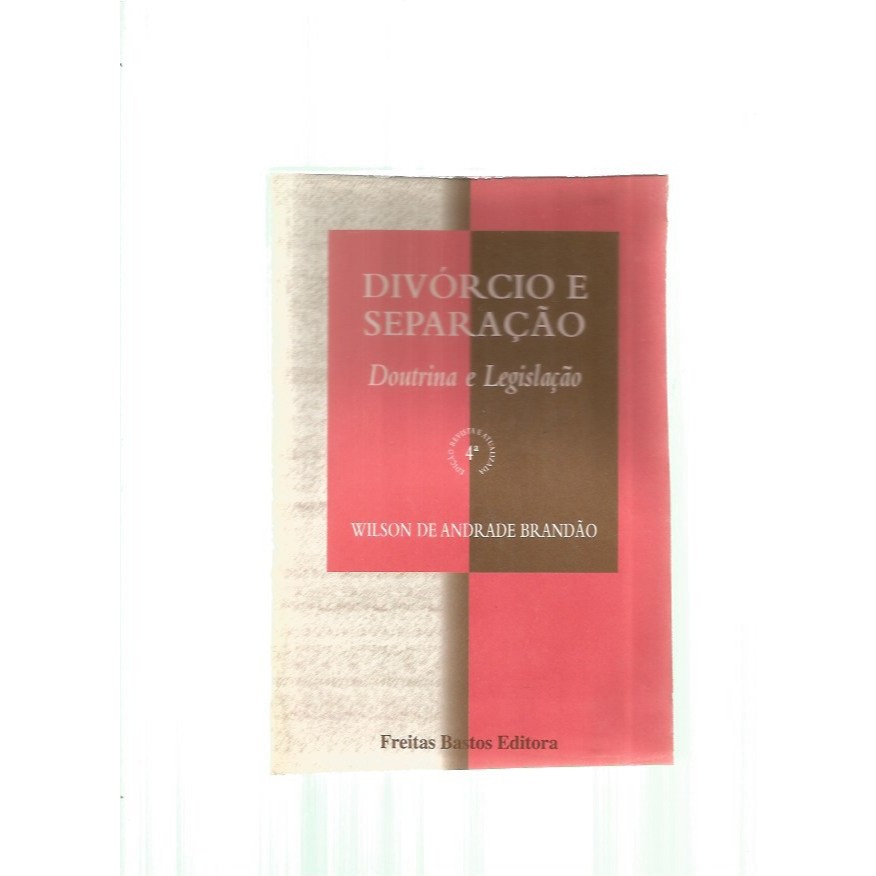 Livro: Divórcio e Separação - Doutrina e Legislação - 4 - Edição