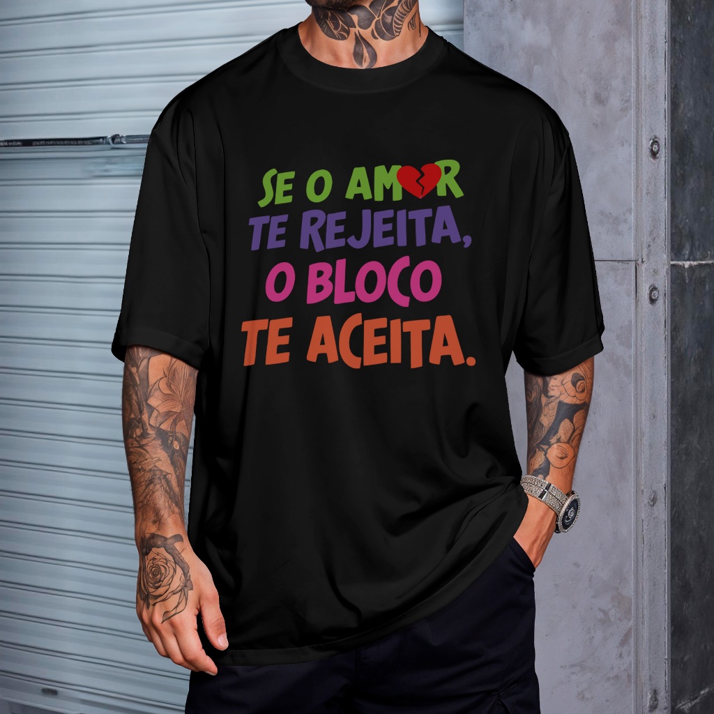Camiseta Oversized  Frase Carnaval Se Amor Rejeita Bloco Aceita Folia Estampada REF 3392
