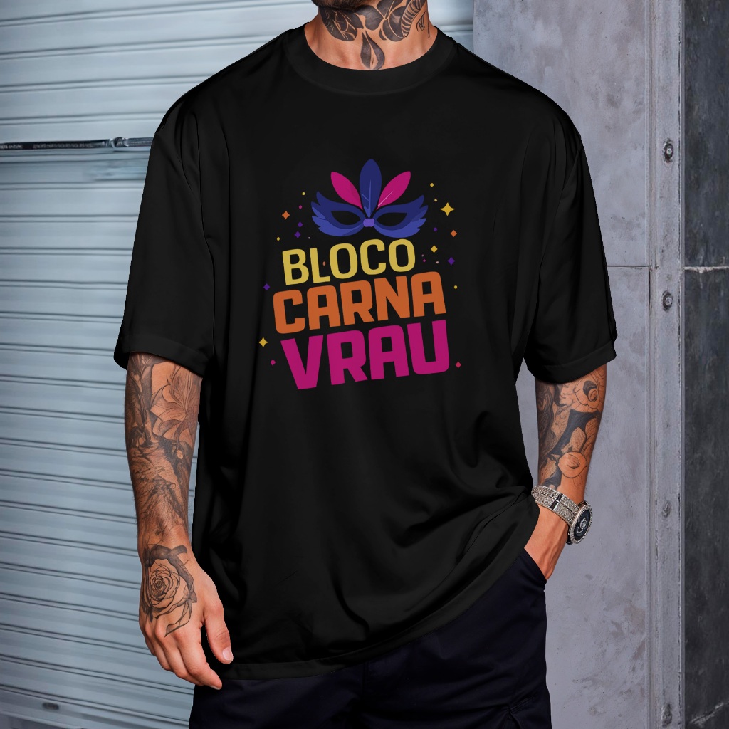 Camiseta Oversized Carnaval Bloquinho Bloco Carnavrau Fantasia Estampada REF 3394