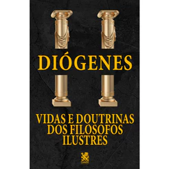 Vidas e Doutrinas dos Filósofos Ilustres - Diógenes Laércio