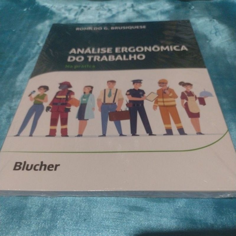 Análise Ergonômica do Trabalho na Prática - Romildo G Brusiquese (livro novo/lacrado)