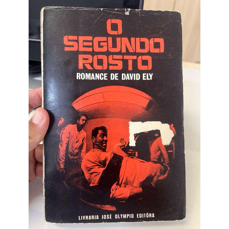 LIVRO O SEGUNDO ROSTO DAVID ELY EDITORA JOSÉ OLYMPIO 1966 SECONDS ADAPTADO NO FILME HOMÔNIMO COM ROCK HUDSON
