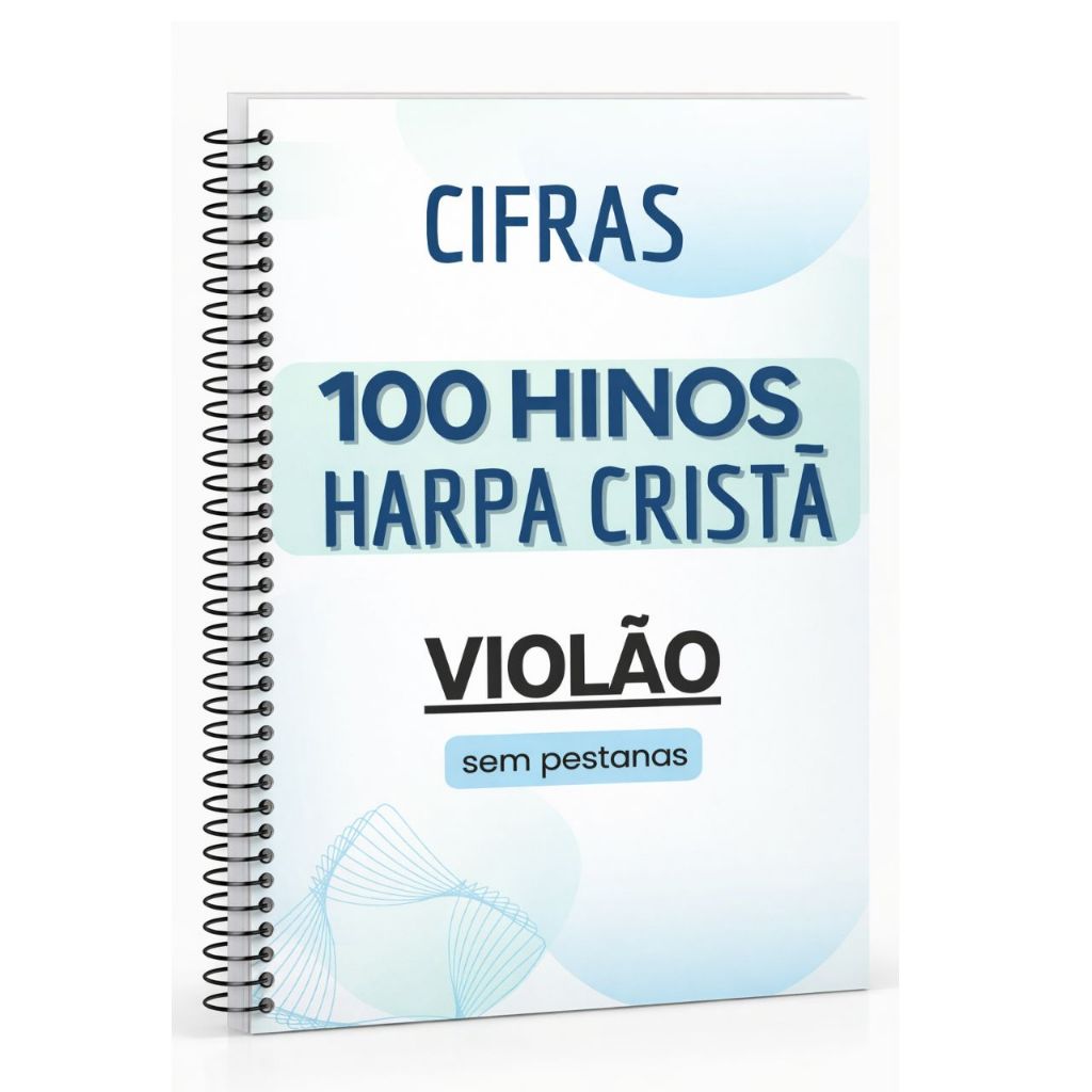 100 Hinos Harpa Cristã Cifras Para Violão Sem Pestanas
