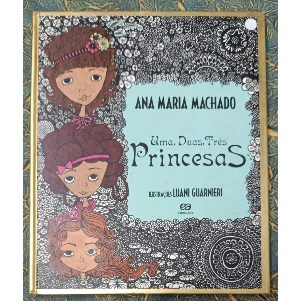 Livro Uma, Duas, Três Princesas Ana Maria Machado Editora Ática Branco