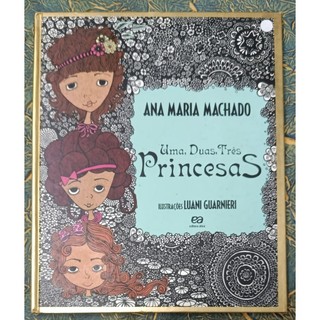 Livro Uma, Duas, Três Princesas Ana Maria Machado Editora Ática Branco