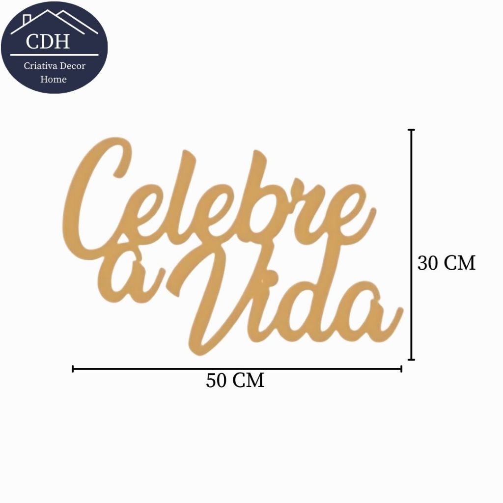 Placa MDF "Celebre a Vida" 50 x 30 cm, 2,5mm – Aplique Decorativo para Painel de Festa em Oferta na Shopee