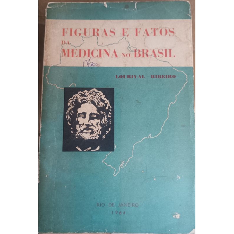 Livro Antigo Figuras e Fatos da Medicina no Brasil 1964 Lourival Ribeiro AUTOGRAFADO Pelo Autor Raridade