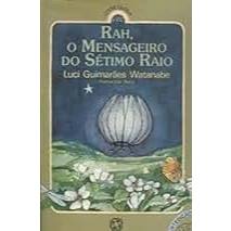 LIVRO RAH, O MENSAGEIRO DO SÉTIMO RAIO - COLEÇÃO CONTE OUTRA, DE LUCI GUIMARÃES WATANABE & ANNA, EDITORA ATUAL