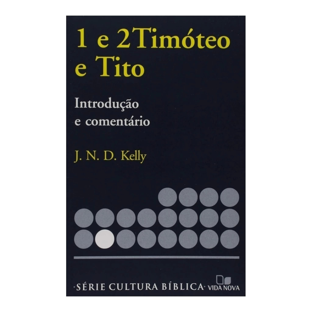 Série Introdução e Comentário - Timóteo 1 e 2 e Tito