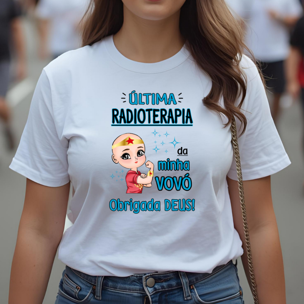 Camiseta Adulto Última RADIOTERAPIA da minha VOVÓ obrigada DEUS - mulher maravilha - Quimioterapia ZLprint