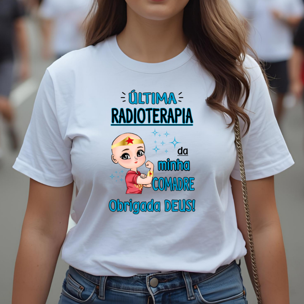 Camiseta Adulto Última RADIOTERAPIA da minha COMADRE obrigada DEUS - mulher maravilha - Quimioterapia ZLprint