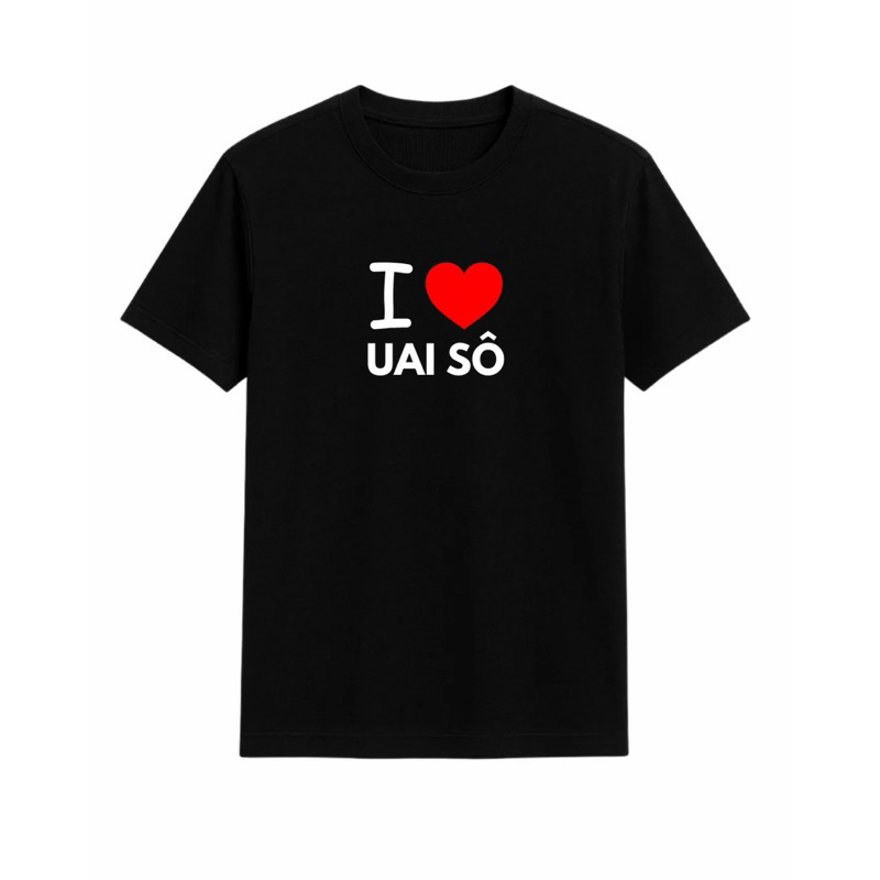 Camiseta Estampada I ❤️ UAI SÔ Frase Mineira Engraçada Unissex Algodão Confortável Minas Gerais