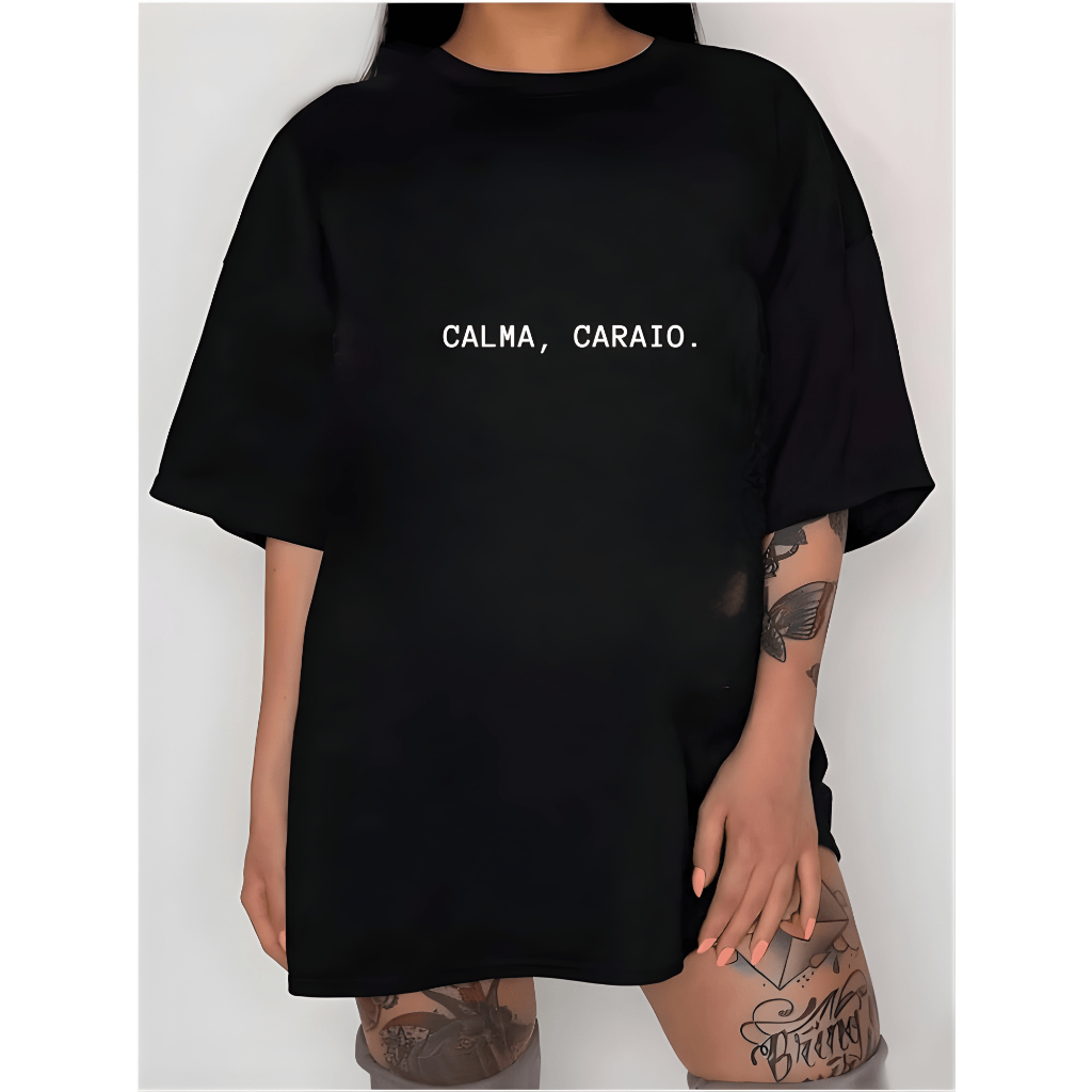 Camiseta Feminina Algodão T-shirt Streetwear Calma Caraio Frases Academia Dia a Dia Trabalho em Oferta na Shopee