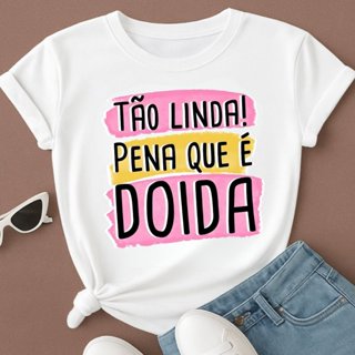 Camiseta T40 L1NDA! Pena Que É D01DA Frase Meme - Algodão - ENVIO 10H - Camisetei 😂💖 em Oferta na Shopee