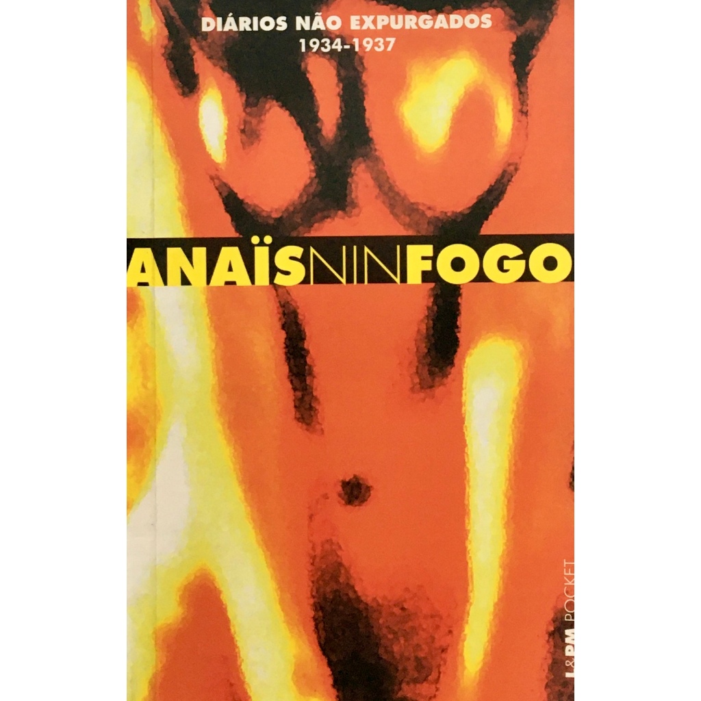 Fogo: Diários Não Expurgados - Anaïs Nin