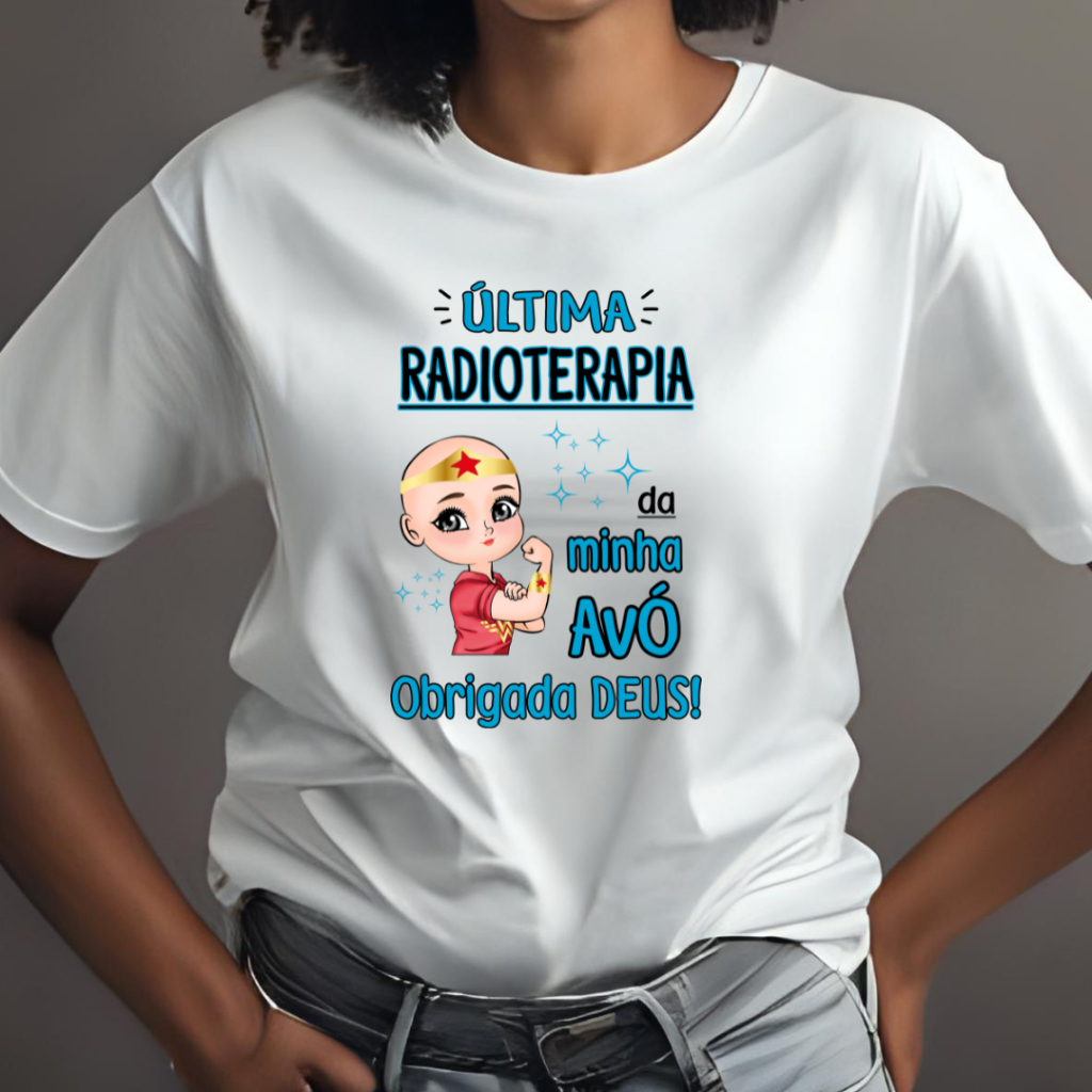 Camiseta Adulto Última RADIOTERAPIA da minha AVÓ Obrigada DEUS - mulher maravilha - Quimioterapia ZLprint