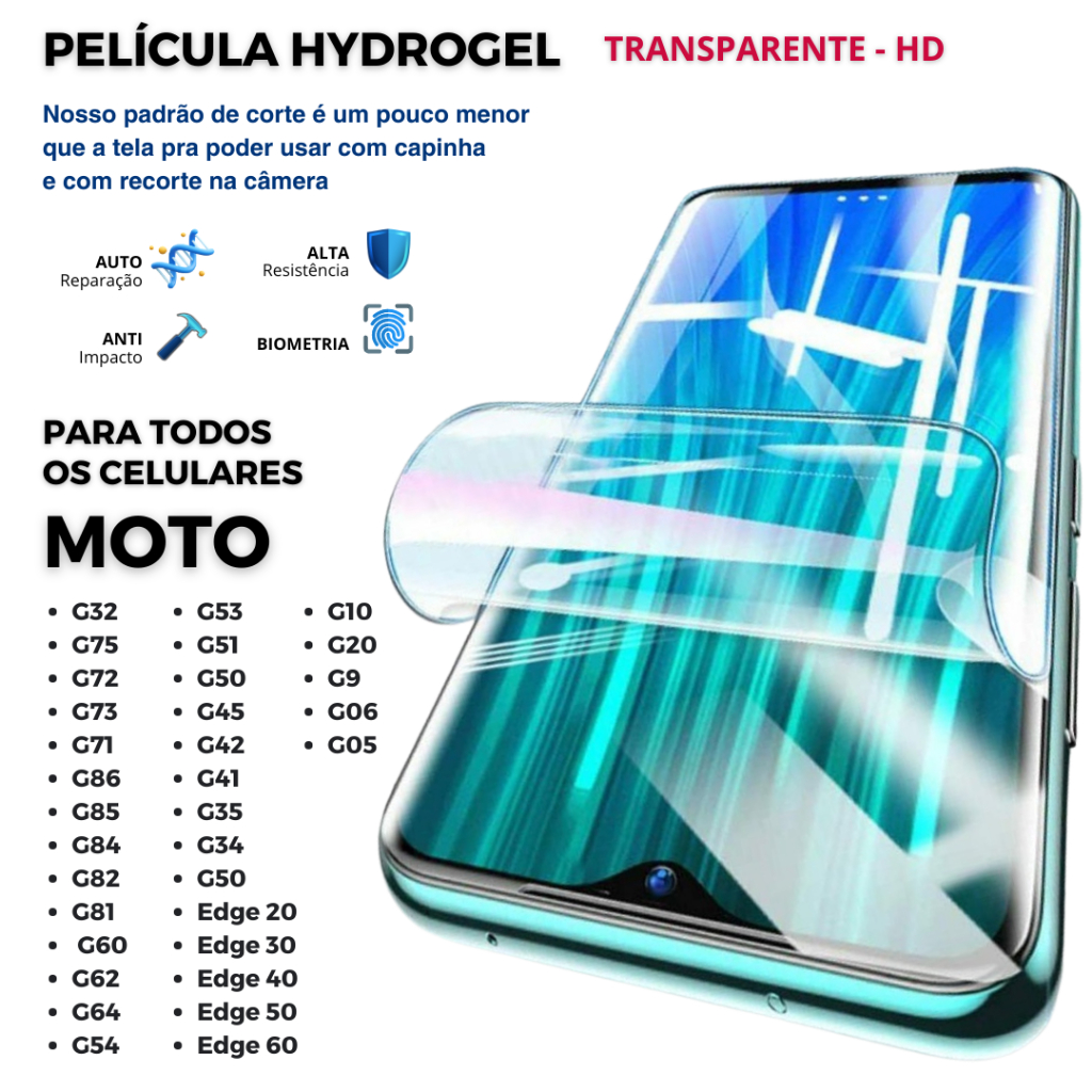 Pelicula Hidrogel HD TRANSPARENTE PREMIUM para TODOS OS MODELOS MOTOROLA - Moto G e Edge