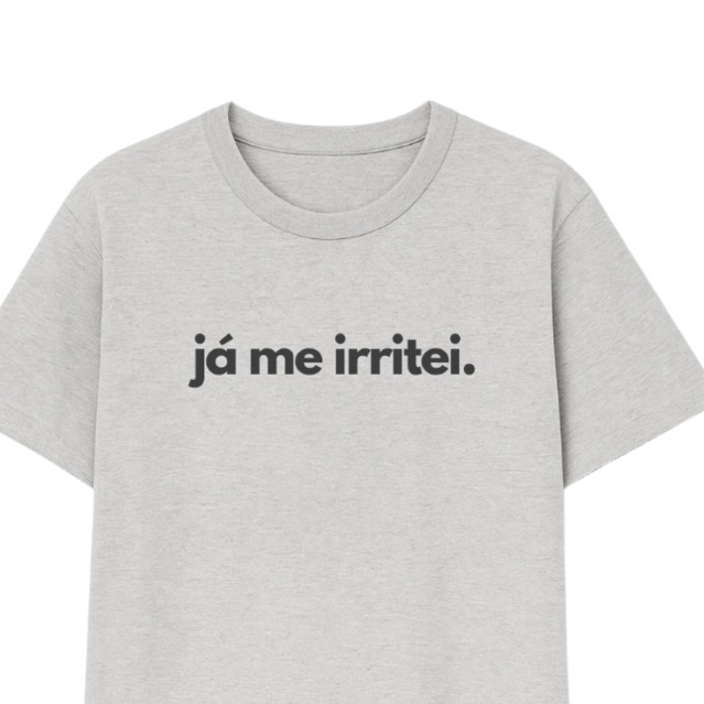 Camiseta estampada alta qualidade, diversas cores, unissex, frase engraçada já me irritei em Oferta na Shopee
