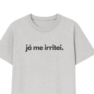 Camiseta estampada alta qualidade, diversas cores, unissex, frase engraçada já me irritei em Oferta na Shopee