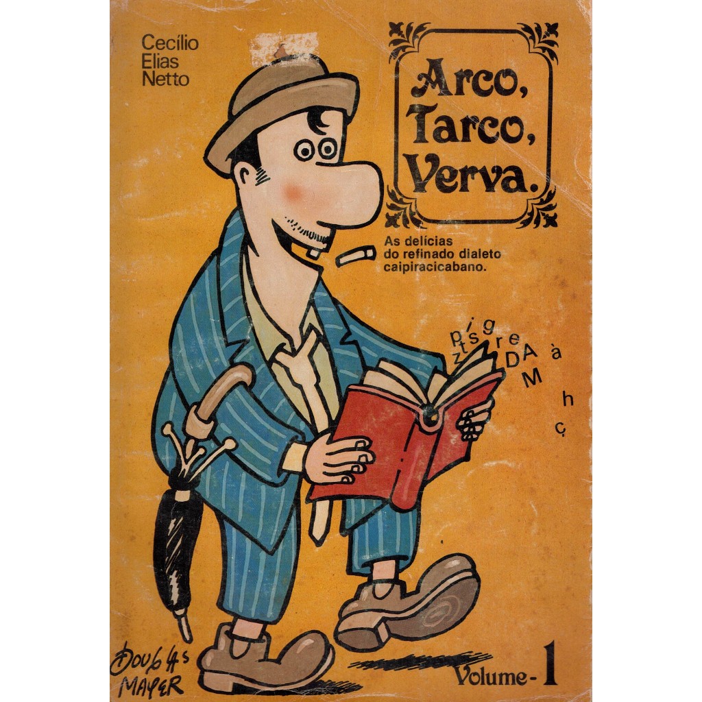 Livro Arco, Tarco, Verya - as Delícias do Refinado Dialeto Caipiracicabano