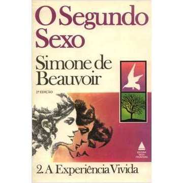 O segundo sexo - 2. A experiencia vivida - Simone de Beauvoir - Editora Nova Fronteira - 1980