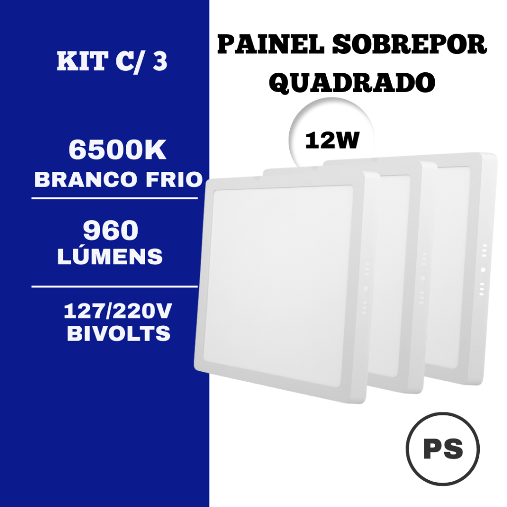 Kit 3 Paineis 12W Sobrepor Quadrado Bivolt 6500K Branco Frio