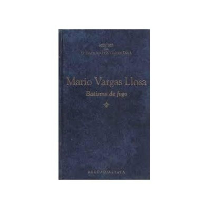 Mario Vargas Llosa - Batismo do fogo