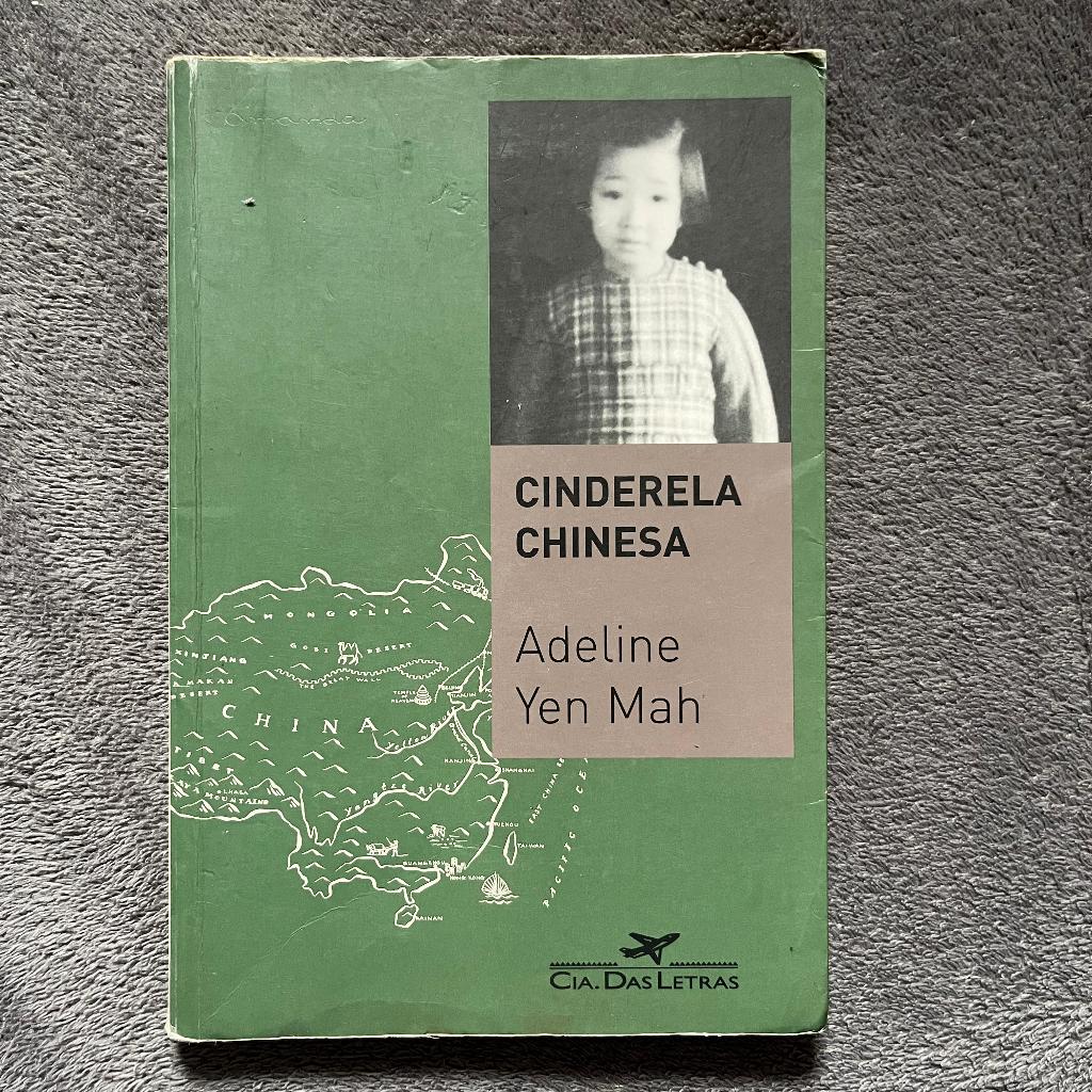 Cinderela chinesa: A história secreta de uma filha renegada - Adeline Yen Mah