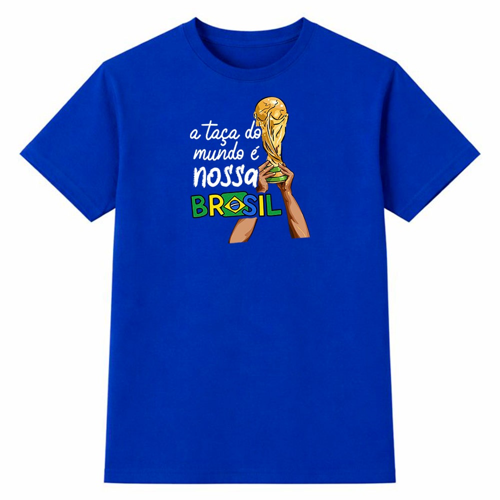 Camiseta Masculina 100% Algodão Camisa A Taça do Mundo é Nossa Brasil Futebol Copa Torcida Premium
