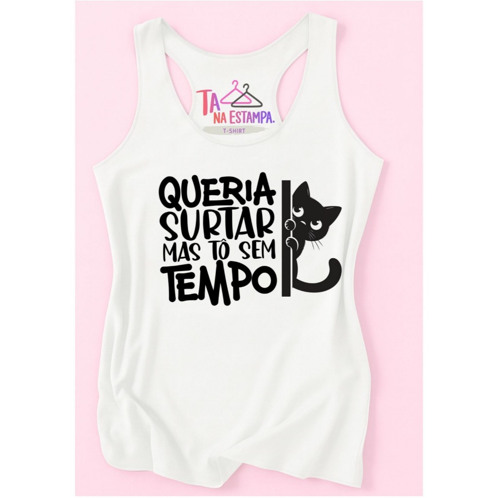 REGATA Fitness, " Queria surtar mas tô sem tempo", Academia, Treino, Gym, Roupa Feminina, Plus Size, Confortável