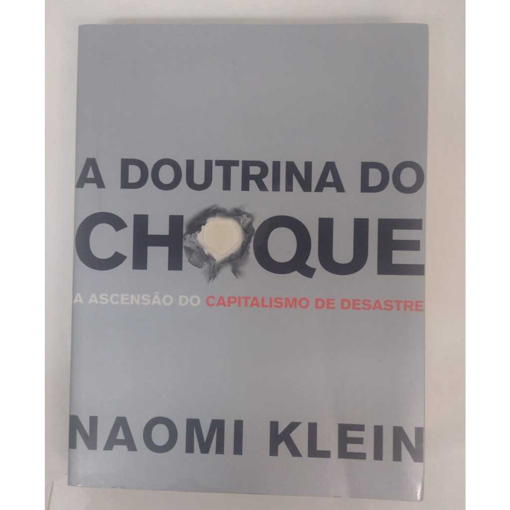 LIVRO  A Doutrina do Choque - Autor: Naomi Klein - Editora: Nova Fronteira - R1175