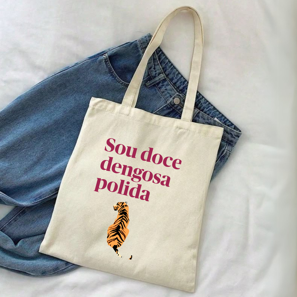 Bolsa ecológica ecobag "SOU DOCE, DENGOSA, POLIDA" 100% ALGODÃO