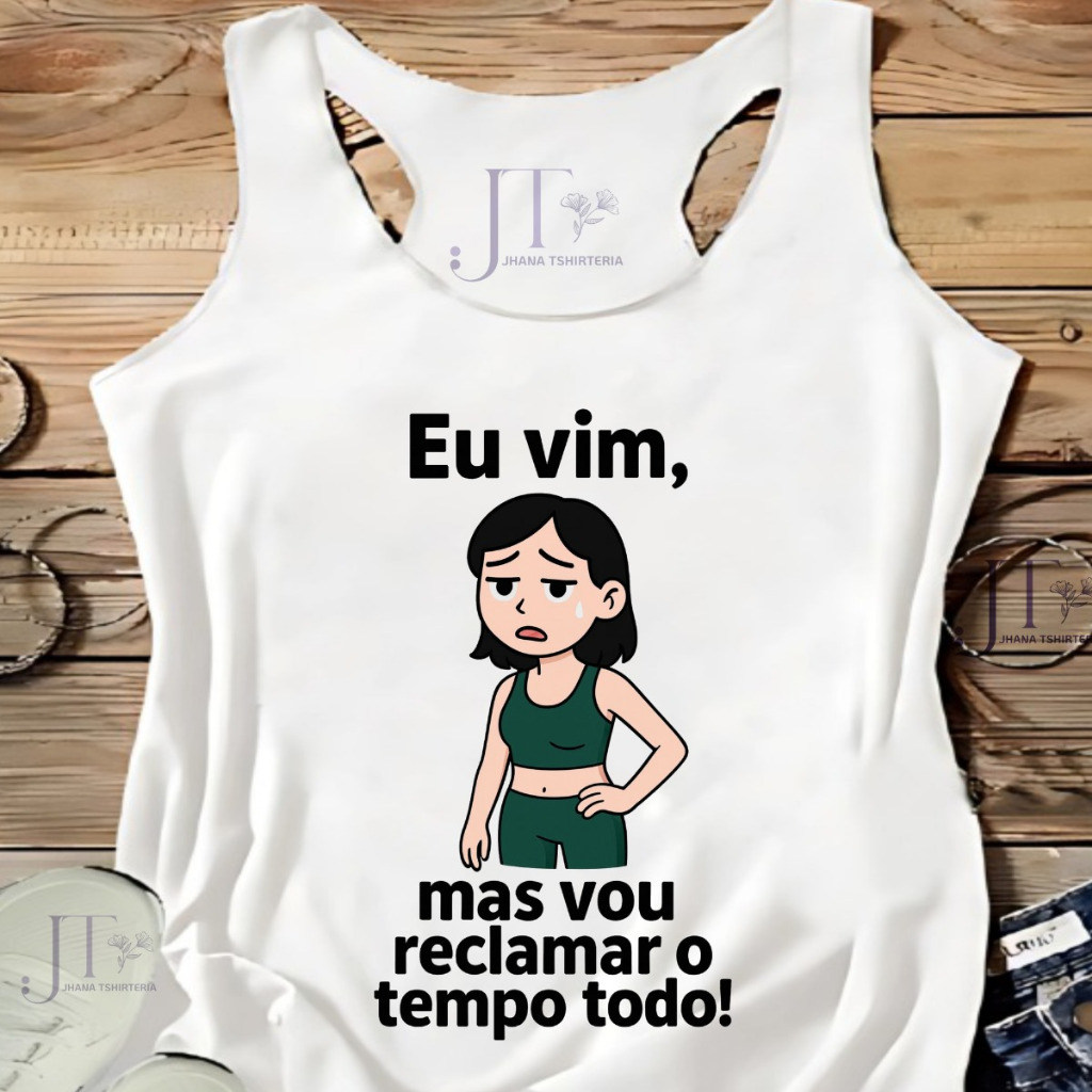 REGATA CRIATIVA FEMININA,EU VIM, MAS VOU RECLAMAR O TEMPO TODO,MODA PLUS SIZE