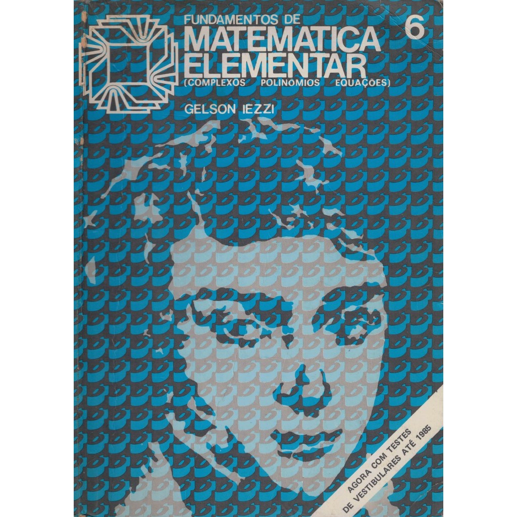 Livro Fundamentos de Matemática Elementar 6 - Complexos/polinômios/equações