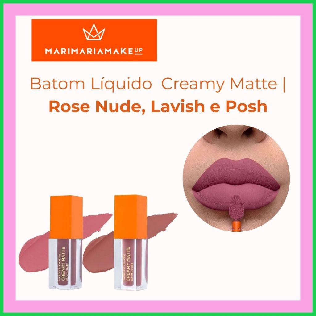 Batom Líquido Mari Maria Creamy Matte | Rose Nude, Lavish e Posh | Alta Pigmentação