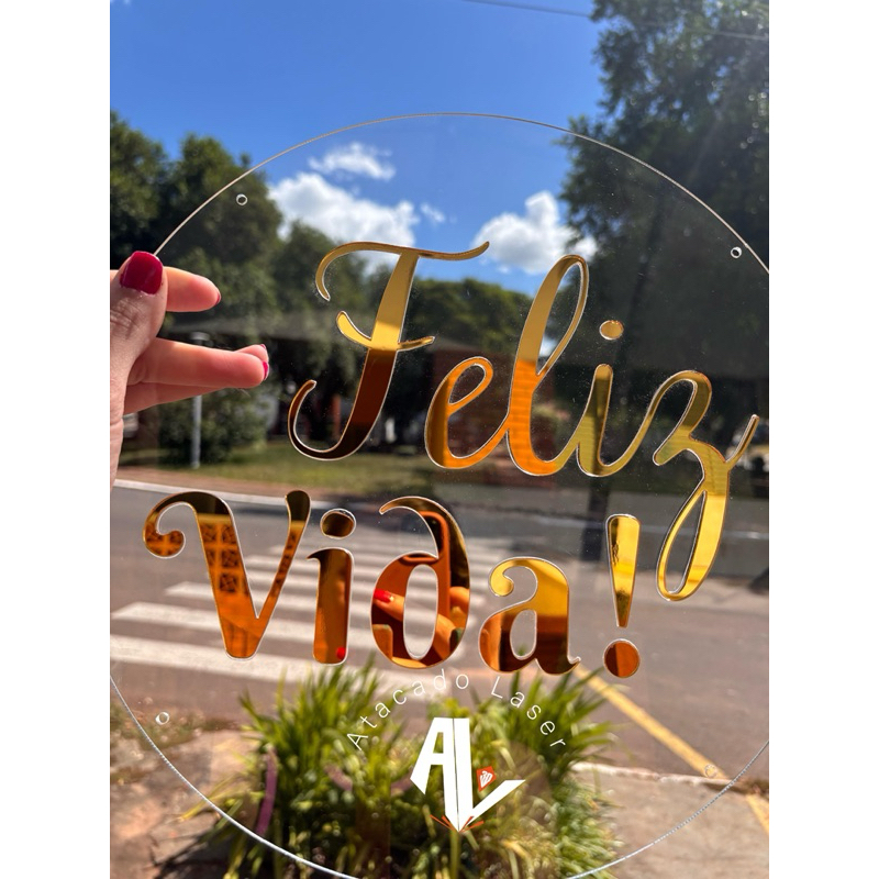 Placa de acrilico para decoracao de festa - Acrílico cristal + Acrílico espelhado - Feliz Vida