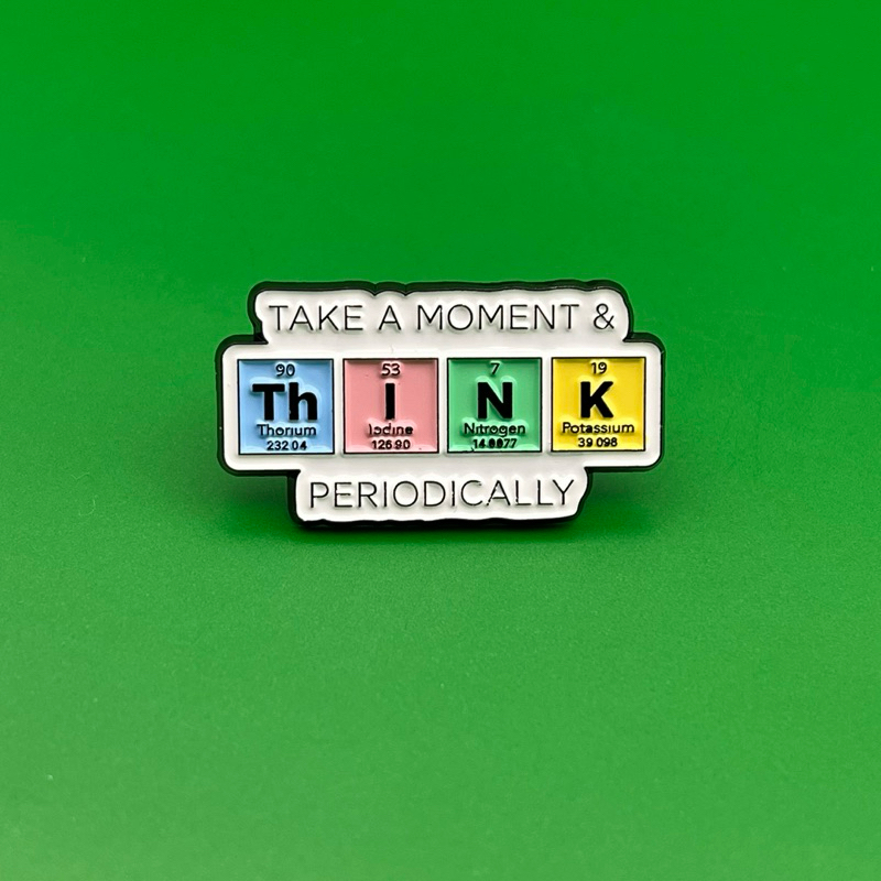 Pin Química Pense Periodicamente Em Metal Esmaltado | Broche de Química, Laboratório e Ciência Geek